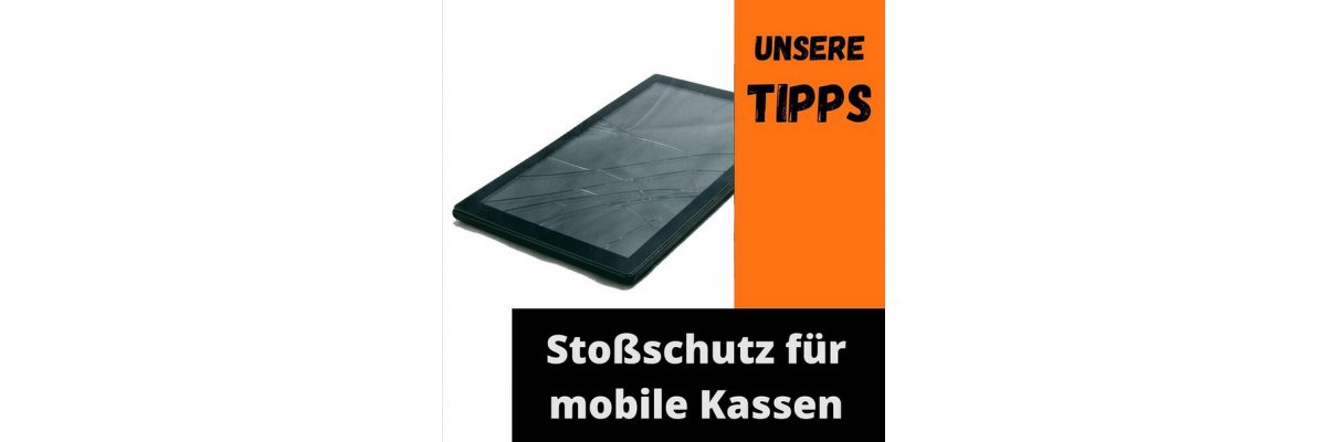 Stoßschutz für mobile Kassen - 