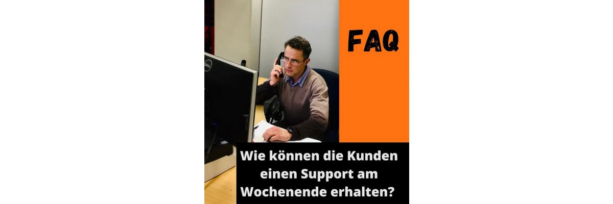 Wie kann man einen Support am Wochenende erhalten? - 