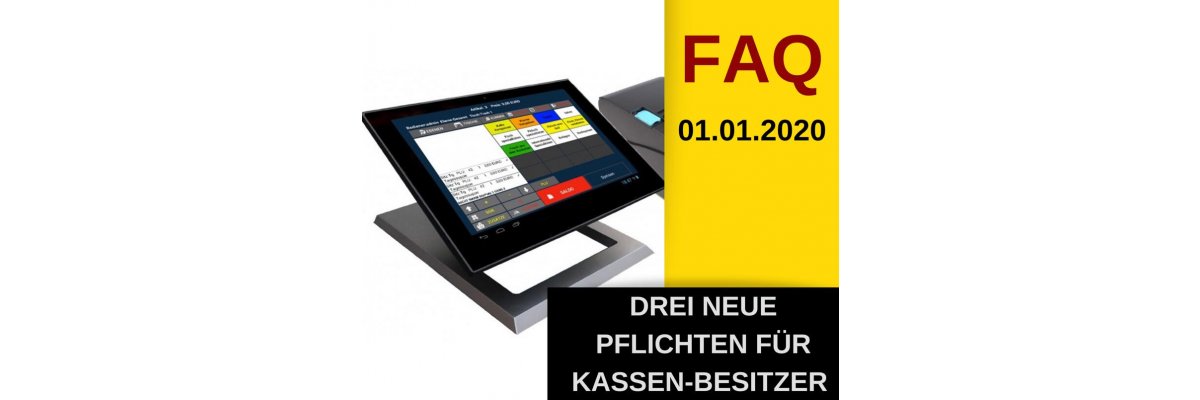 Drei neue Pflichten, die Kassen-Besitzer ab 01.01.2020 haben. - 