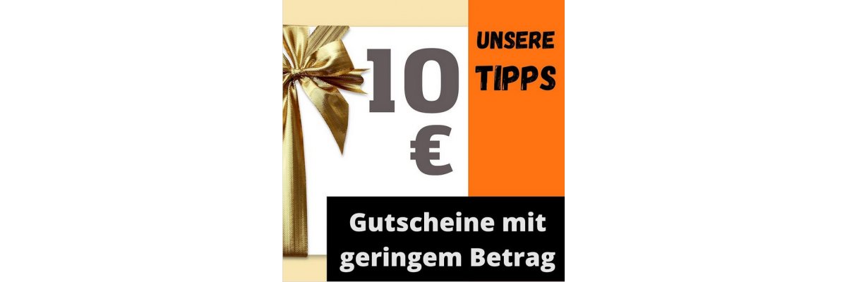 Gutscheine mit geringem Betrag - 