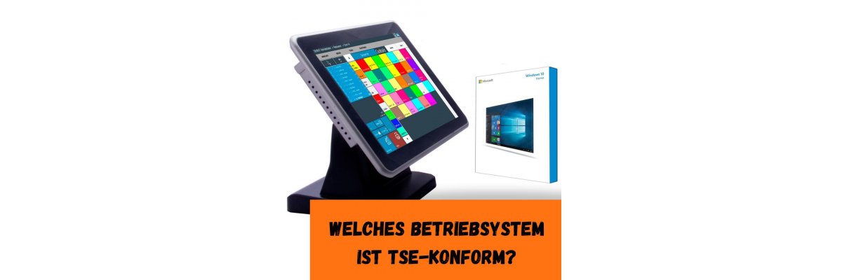 Welches Betriebssystem muss auf einer Kasse sein? - 